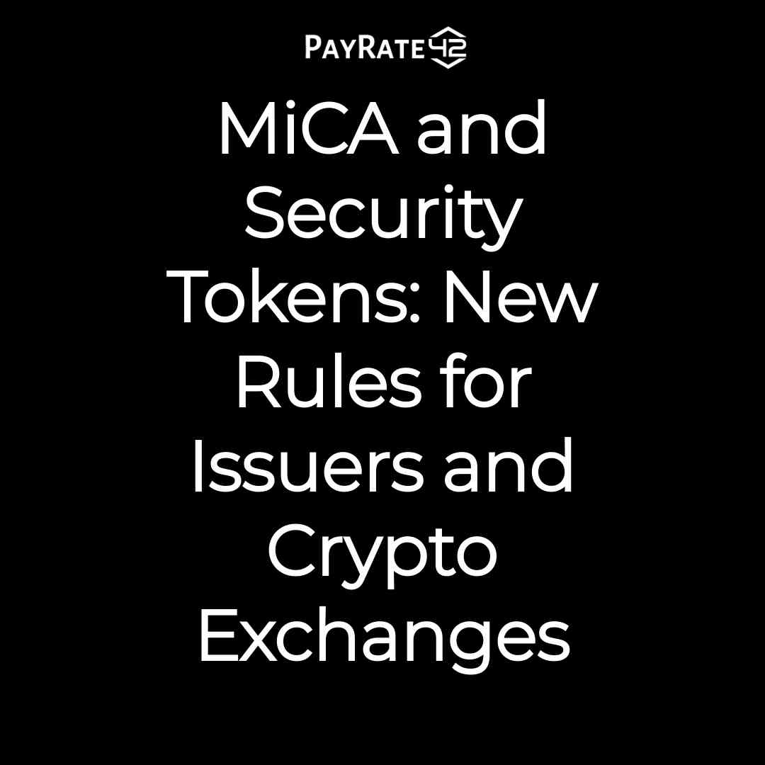 MiCA and Security Tokens: New Rules, New Opportunities for Issuers and Crypto  Exchanges