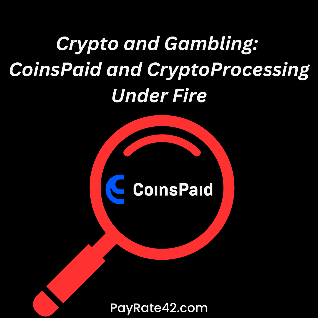 Unmasking the Crypto-Gambling Empire: How CoinsPaid and CryptoProcessing  Fuel Unregulated Online Betting | RatEx42 Listings
